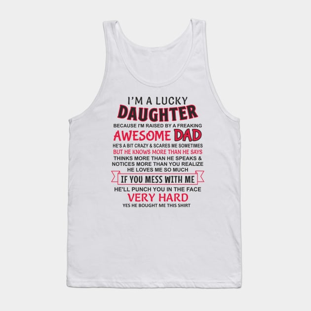 I Am A Lucky Daughter I have an awesome dad Tank Top by Mas Design